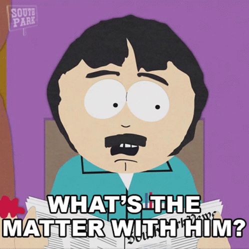 Whats The Matter With Him Randy Marsh GIF - Whats The Matter With Him Randy Marsh South Park GIFs