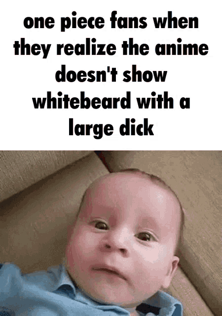 a baby is laying on a couch next to a text that says one piece fans when they realize the anime