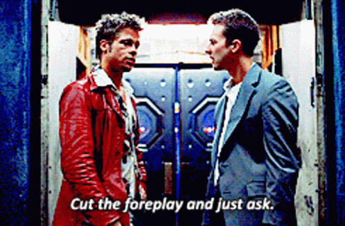 Cut The Foreplay And Just Ask Funny GIF - Cut The Foreplay And Just Ask Funny Superfunny GIFs