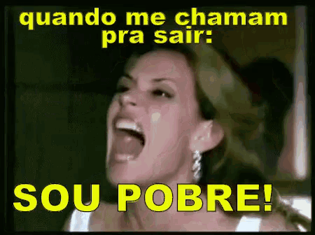 a woman is screaming with the words " sou pobre " written above her
