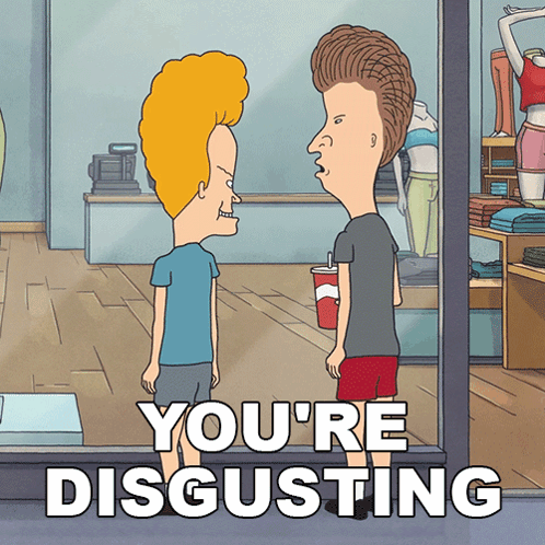 Youre Disgusting Butt-head GIF - Youre Disgusting Butt-head Beavis GIFs