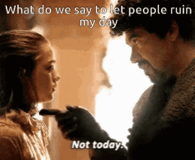 Game Of Thrones What Do We Say GIF - Game Of Thrones What Do We Say To Let People Ruin GIFs