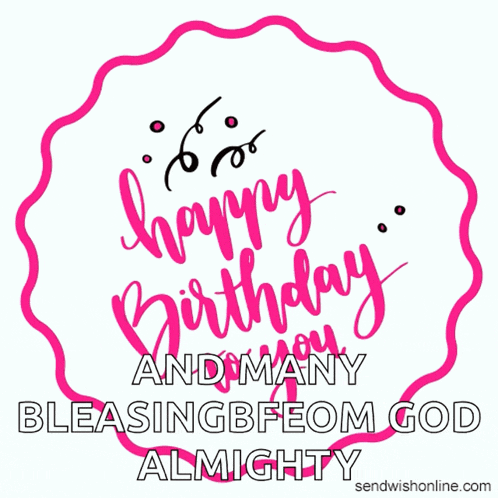 a pink circle with the words happy birthday and many blessings from god