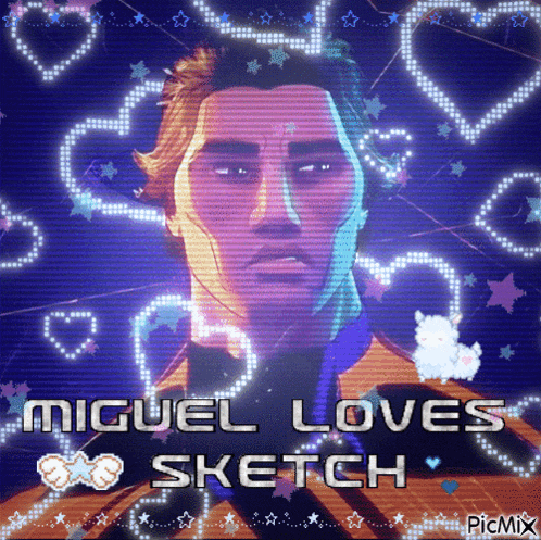 a picture of a man with the words miguel loves sketch