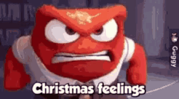 a cartoon character from inside out is angry and saying christmas feelings .