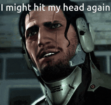 a man wearing a helmet with the words i might hit my head again on it