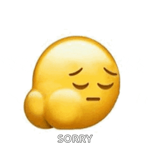 a yellow emoji with a sad face and the word sorry written below it .