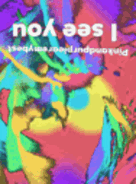 a colorful painting with the words i see you on it