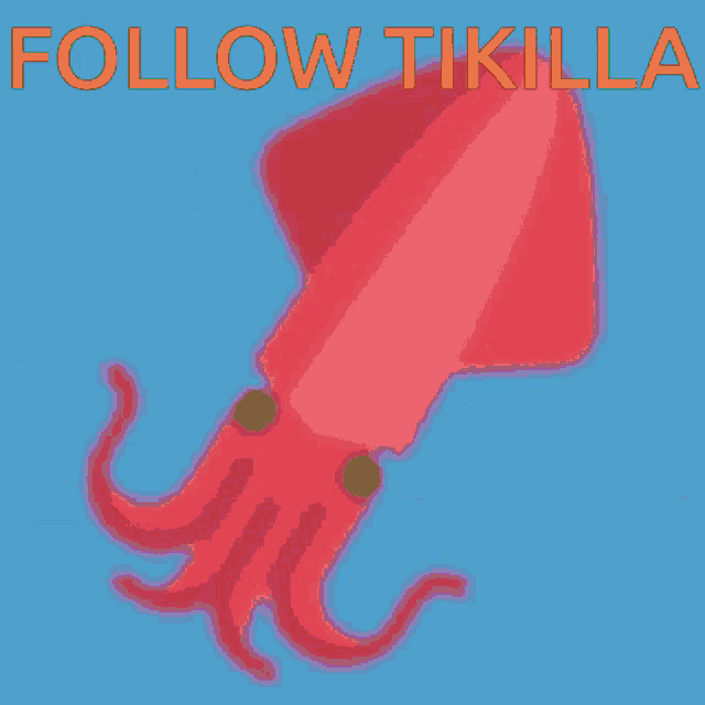 a poster that says follow tikilla with a squid in the background