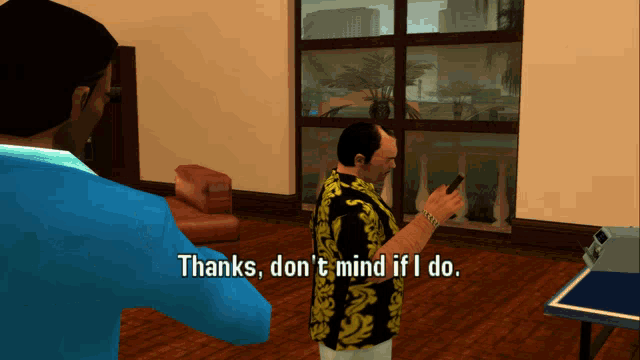 a man in a video game is talking to another man and says thanks don 't mind if i do