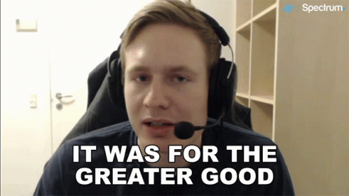 It Was For The Greater Good Broxah GIF - It Was For The Greater Good Broxah Counter Logic Gaming GIFs