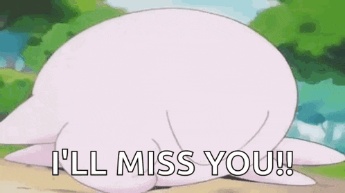 a cartoon of a pokemon laying down with the words `` i 'll miss you '' written on it .