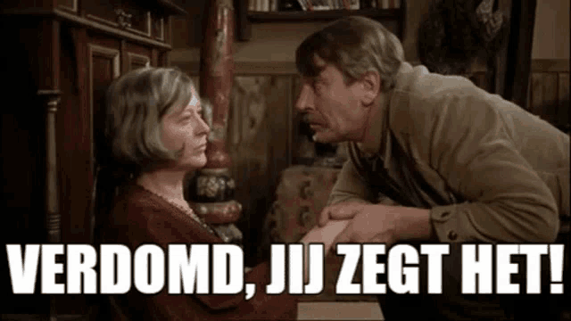 a man and a woman are looking at each other in a room with the words verdomd jij zegt het on the bottom .