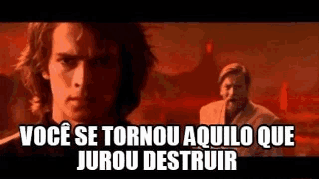 Voce Se Tornou Aquilo Que Jurou Destruir Anakin Meme