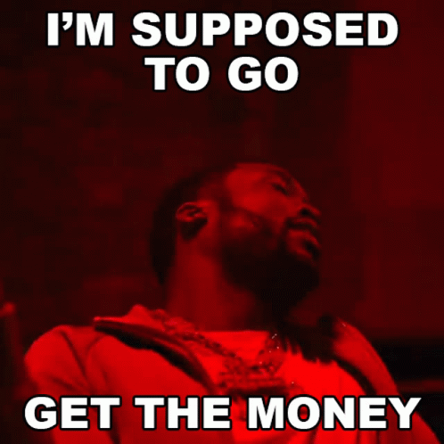 Im Supposed To Go Get The Money Meek Mill GIF - Im Supposed To Go Get The Money Meek Mill Blue Notes2song GIFs