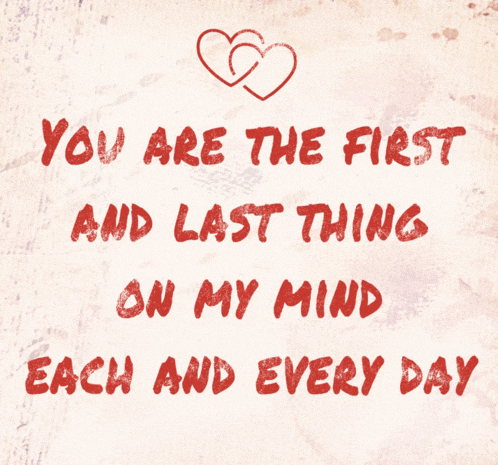 a card that says you are the first and last thing on my mind each and every day