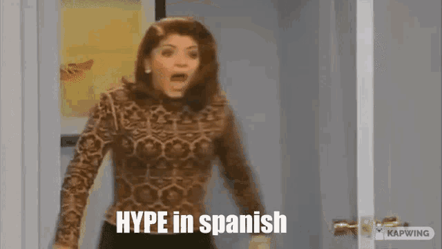 a woman is standing in a doorway with her mouth open and the words `` hype in spanish '' written on it .