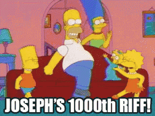 a cartoon of homer simpson and the simpsons with the caption joseph 's 1000th riff
