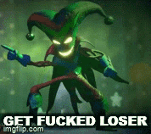 a picture of a jester with the words get fucked loser on it .