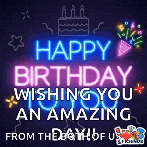 a neon sign that says happy birthday wishing you an amazing from the both of us & friends
