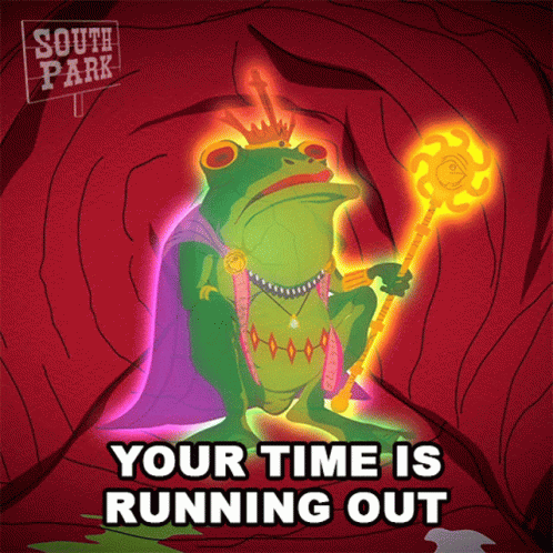 Your Time Is Running Out Frog King GIF - Your Time Is Running Out Frog King South Park GIFs