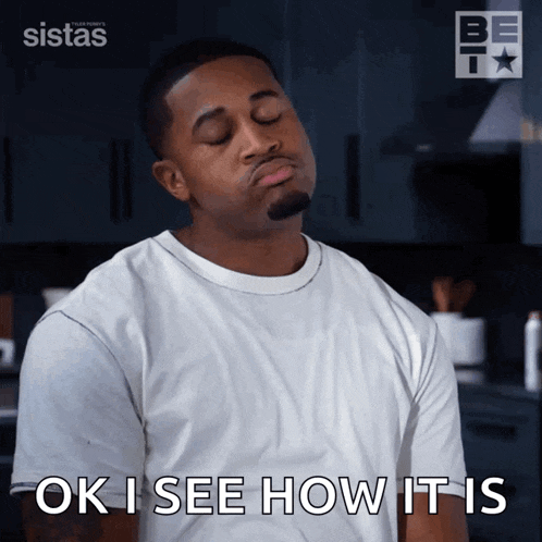 a man says ok i see how it is