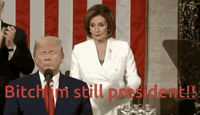 Trump Bitch Im Still President GIF