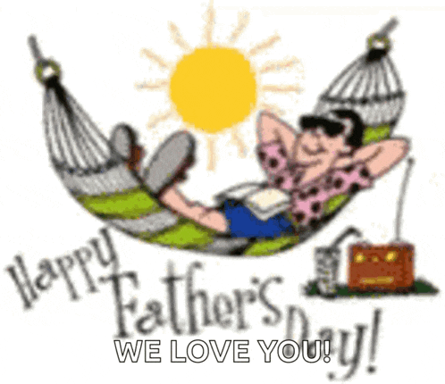 a cartoon of a man laying in a hammock with the words " happy father 's day we love you "