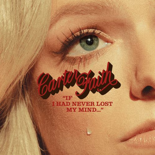 a close up of a woman 's face with the words carter smith if i had never lost my mind