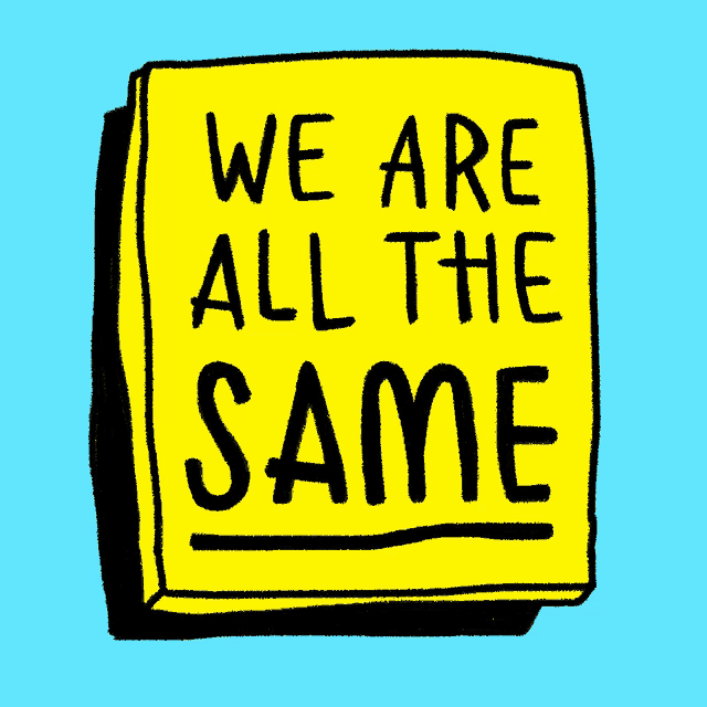 a yellow sign says we are all the same on a blue background