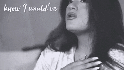 a black and white photo of a woman with the words " know i would 've " below her