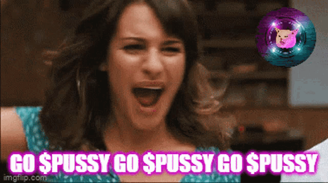 a woman is screaming with the words go spussy go spussy go spussy behind her