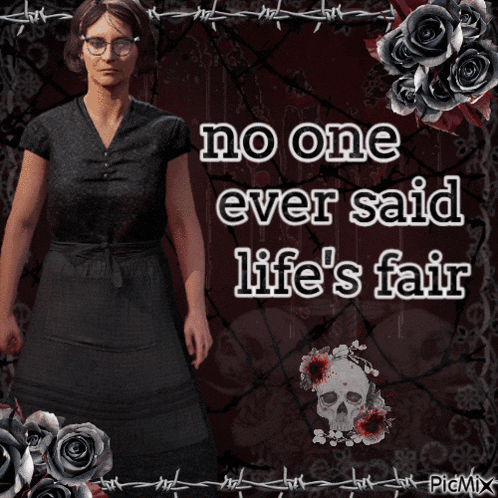 a woman stands in front of barbed wire and roses with the words " no one ever said life 's fair " above her