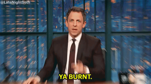 Late Night With Seth Meyers - Ya Burnt GIF - Seth Meyers Late Night Seth Late Night With Seth Meyers GIFs