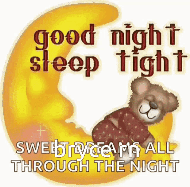 a teddy bear is sitting on a yellow moon with the words `` good night sleep tight sweet dreams all through the night '' .