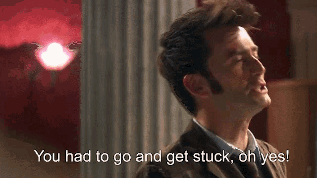 Tenth Doctor You Had To Go GIF - Tenth Doctor You Had To Go Get Stuck GIFs