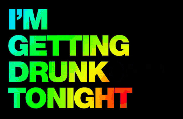 a sign that says " i 'm getting hammered tonight "