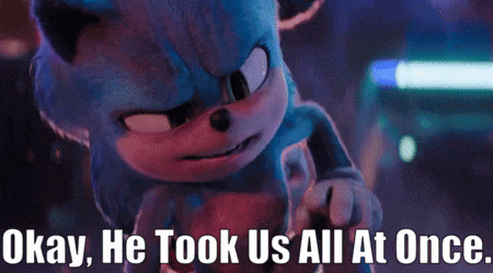 a picture of sonic the hedgehog with the words okay he took us all at once below him