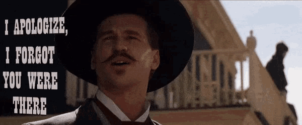 a man in a cowboy hat says " i apologize " and " i forgot you were there "