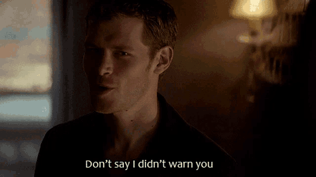 a man says " don 't say i did n't warn you "