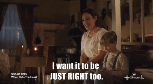 a woman sits next to a little boy who says i want it to be just right too