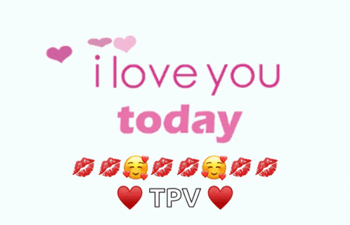 a sign that says " i love you today " with hearts and kisses