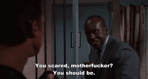 Scared Youshouldbe GIF