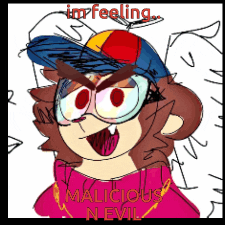 a drawing of a cartoon character with the words im feeling malicious n evil on it