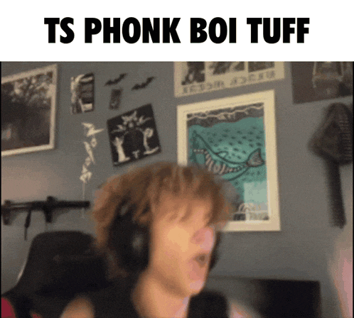 a ts phonk boi tuff meme shows a man wearing headphones