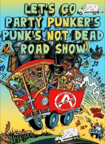 a poster that says " let 's go party punkers punk 's not dead road show "