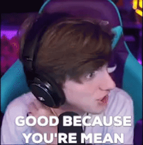 Unitedgamer Good Because Youre Mean GIF - Unitedgamer Good Because Youre Mean GIFs