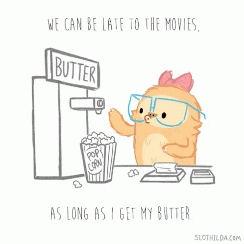 As Long As I Get My Butter GIF - Butter Popcorn Sloth GIFs