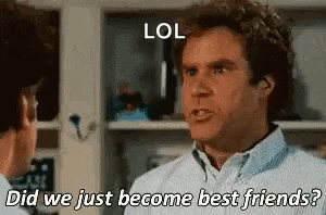a man is talking to another man in a room and asking if they just became best friends .