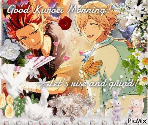 a picture of two anime characters with the words good kuroei morning let 's rise and grind